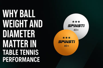 Why Ball Weight and Diameter Matter in Table Tennis Performance