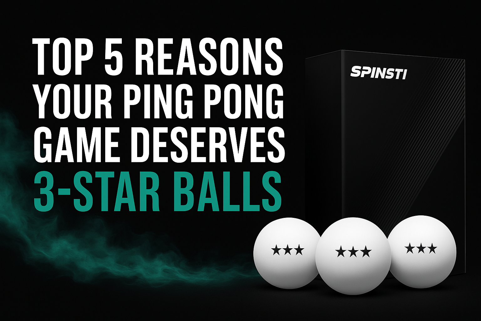 Why SPINSTI 3-Star Balls Are Built for Your Game