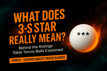 What Makes a Table Tennis Ball ‘3-Star’? The Standards Behind the Stars