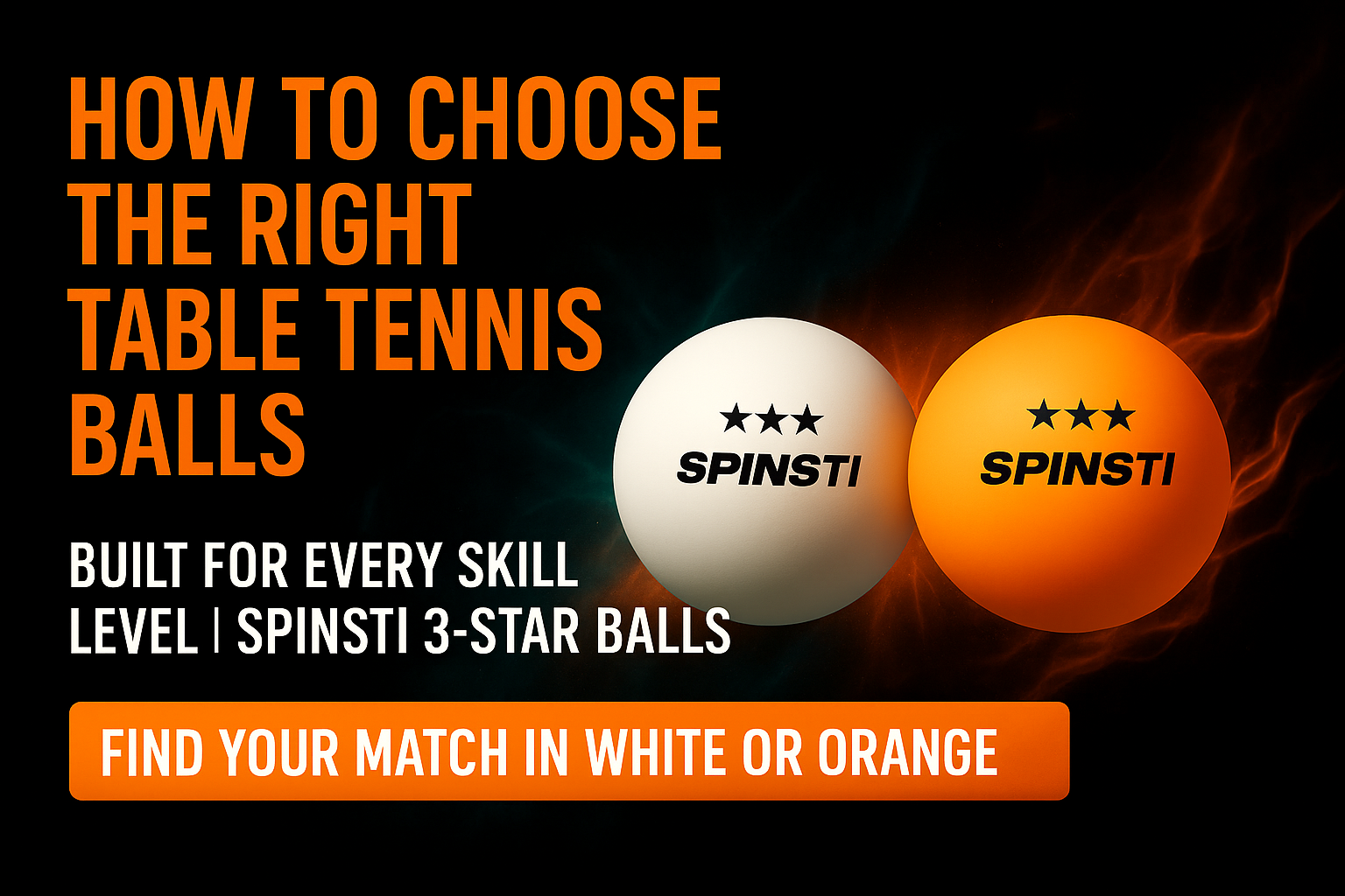 How to Choose the Right Table Tennis Ball for Every Skill Level