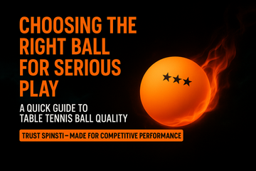 How to Choose the Right Table Tennis Balls for Competitive Play